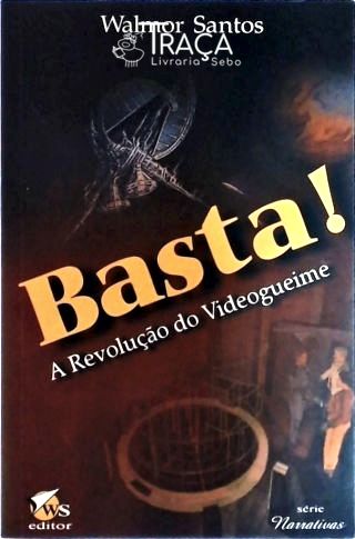 Basta! a Revolução do Videogueime