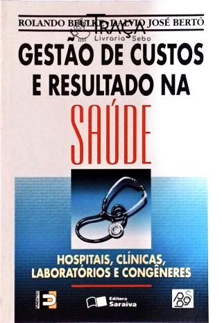 Gestão de Custos e Resultado Na Saúde