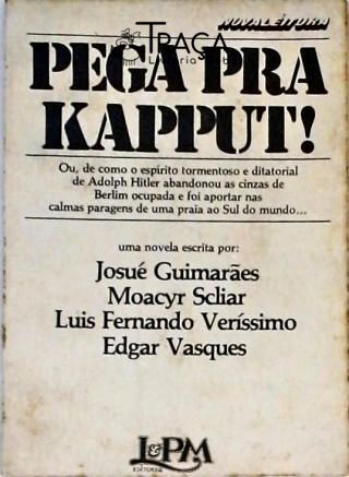 Pega Pra Kapput!