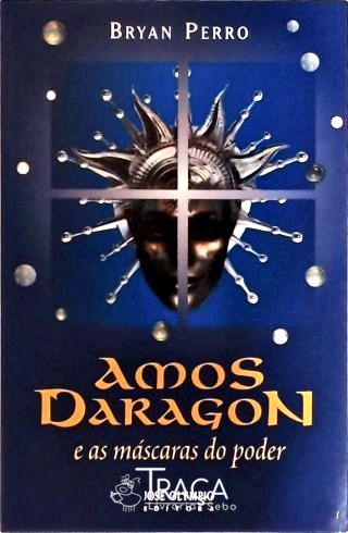 Amos Daragon E As Máscaras Do Poder