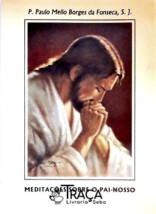 Meditações Sobre O Pai-nosso