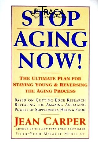 Stop Aging Now!