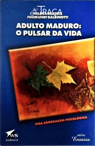 Adulto maduro - o pulsar da vida