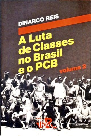 A Luta de Classes no Brasil e o PCB - volume 2