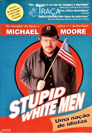 Stupid White Men - Uma Nação De Idiotas