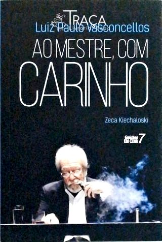 Luiz Paulo Vasconcellos: Ao Mestre Com Carinho