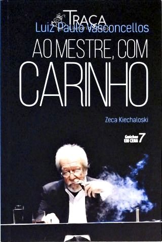 Luiz Paulo Vasconcellos - Ao Mestre, com Carinho