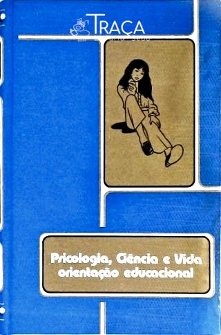 Psicologia Ciência e Vida - Orientação Educacional - Vol. 2