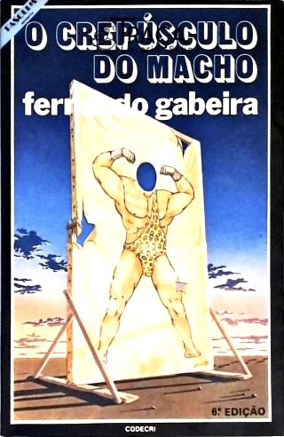 O Crepúsculo Do Macho - Depoimento