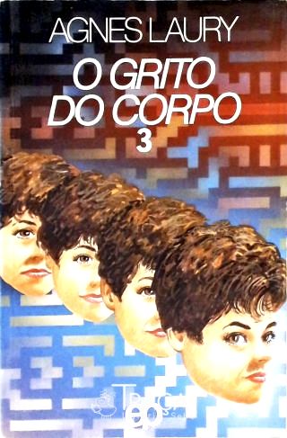O Grito Do Corpo 3
