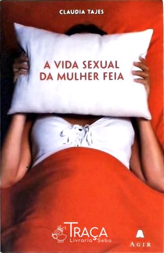 A Vida Sexual da Mulher Feia