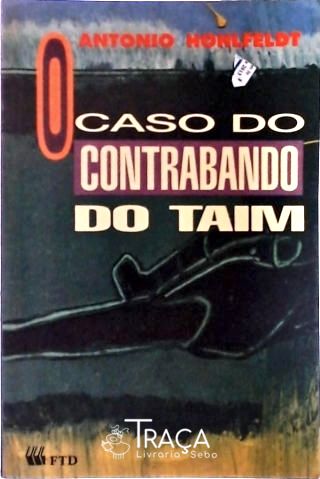 O Caso do Contrabando do Taim