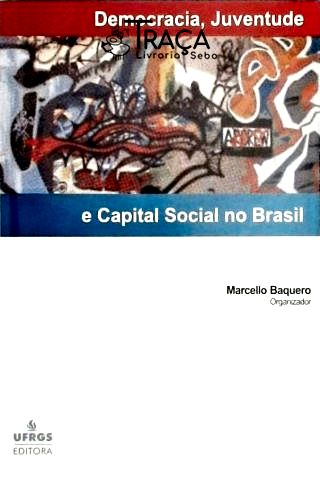 Democracia, Juventude e Capital Social No Brasil