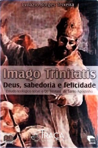 Imago Trinitatis - Deus Sabedoria e Felicidade