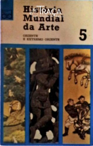 HIstória Mundial da Arte (Volume 5)
