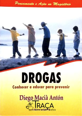 Drogas - Conhecer E Educar Para Prevenir