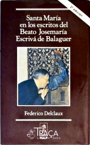 Santa Maria En Los Escritos Del Beato Josemaría Escrivá De Balaguer