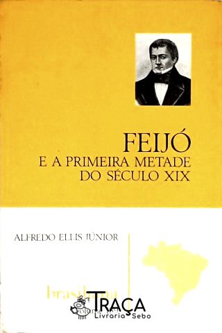 Feijó E A Primeira Metade Do Século XIX