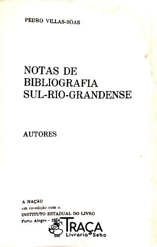 Notas de Bibliografia Sul-rio-grandense - Autores