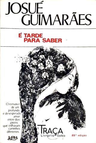 É Tarde Para Saber