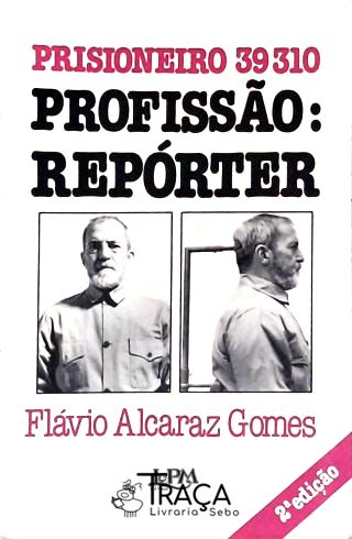 Prisioneiro 39310 - Profissão Repórter