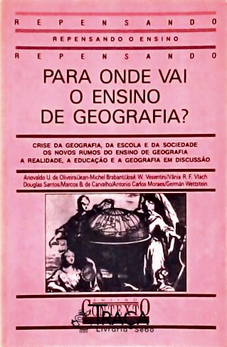 Para Onde Vai o Ensino de Geografia?