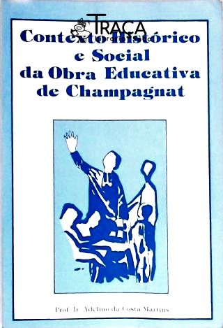 Contexto Histórico e Social da Obra Educativa de Champagnat