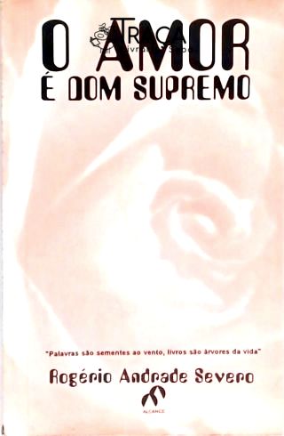 O Amor é Dom Supremo - Autografado