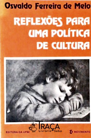 Reflexões para Uma Política de Cultura