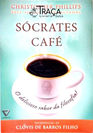 Sócrates Café - o Delicioso Sabor da Filosofia!