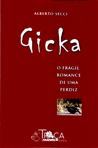 Gicka - o Frágil Romance de Uma Perdiz (autógrafo)