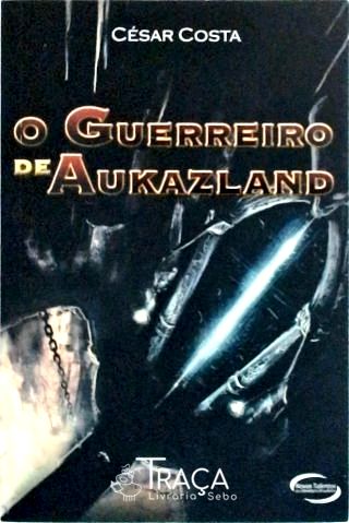 O Guerreiro de Aukazland