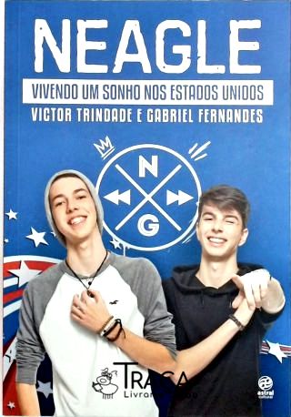 Neagle - Vivendo Um Sonho Nos Estados Unidos