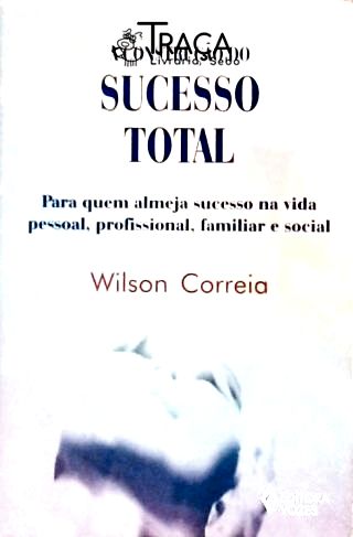 A Construção do Sucesso Total