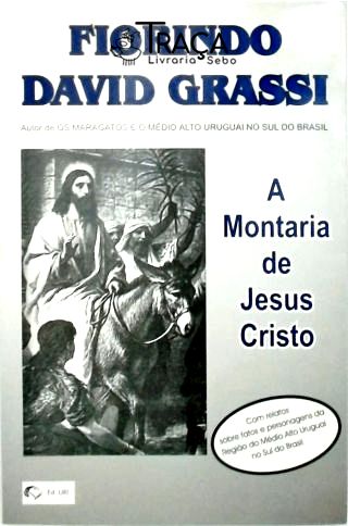 A Montaria De Jesus Cristo (Autografado)