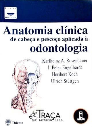 Anatomia Clínica de Cabeça e Pescoço aplicada à Odontologia