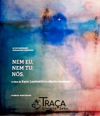 Nem Eu, Nem Tu - Nós