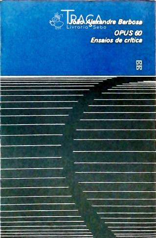 Opus 60 - Ensaios de Crítica