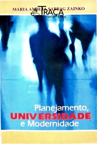 Planejamento, Universidade e Modernidade