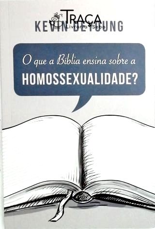 O Que a Bíblia Ensina Sobre a Homossexualidade?