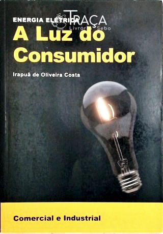 Energia Elétrica - A luz do consumidor