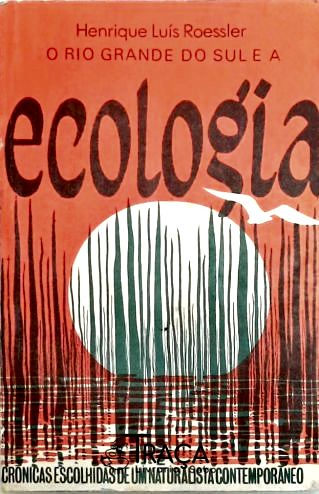 O Rio Grande do Sul e a Ecologia