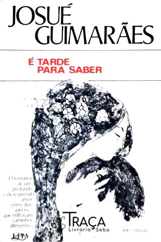 É Tarde Para Saber