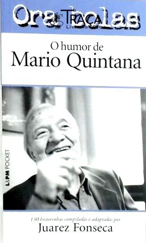 Ora Bolas - o Humor de Mario Quintana