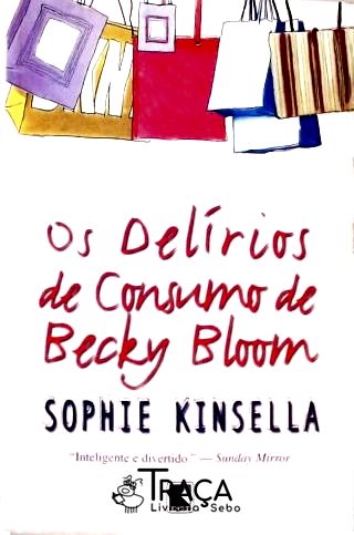 Os Delírios De Consumo De Becky Bloom