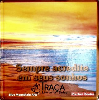 Sempre acredite nos seus sonhos
