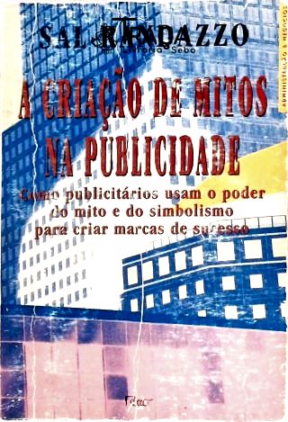 A Criação de Mitos Na Publicidade