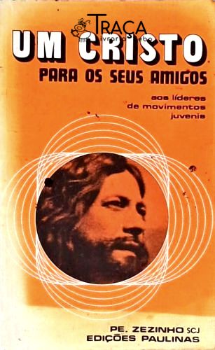 Um Cristo para os Seus Amigos