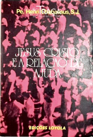 Jesus Cristo e a Relação de Ajuda