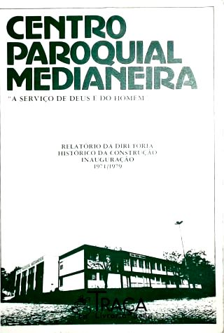 Centro Paroquial Medianeira - a Serviço de Deus e do Homem